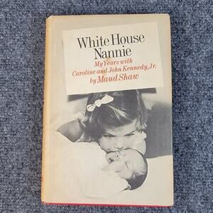 Vintage White House Nannie Maud Shaw HC DJ 1966 JFK Caroline Kennedy Memoir